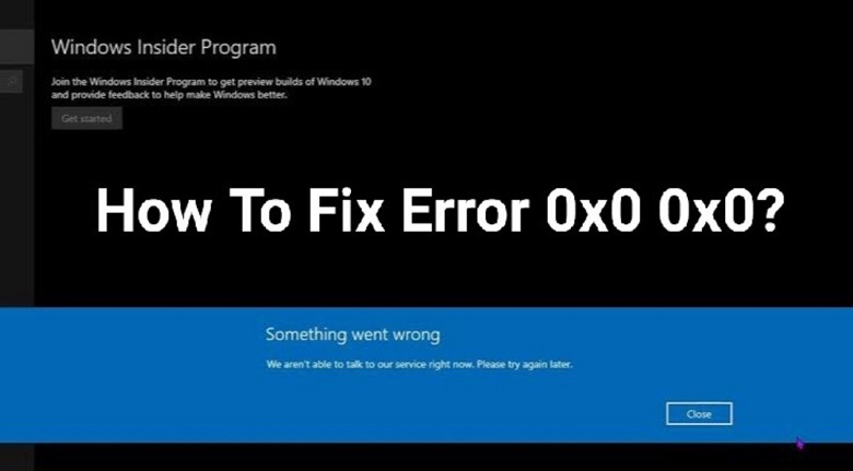 0x0 0x0 Error Code on Windows? Here is How to fix Error 0x0 0x0?